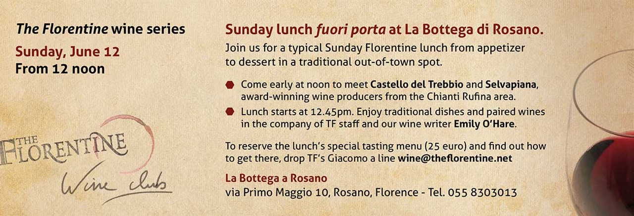 Join The Florentine on June 12 at 12 noon for Sunday lunch as we meet wine producers Castello del Trebbio and Selvapiana at La Bottega a Rosano.